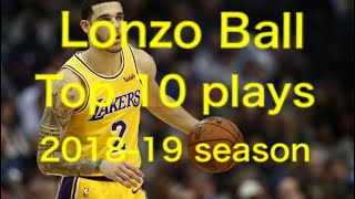 Lonzo Ball Top 10 Plays From The 2018-19 Season