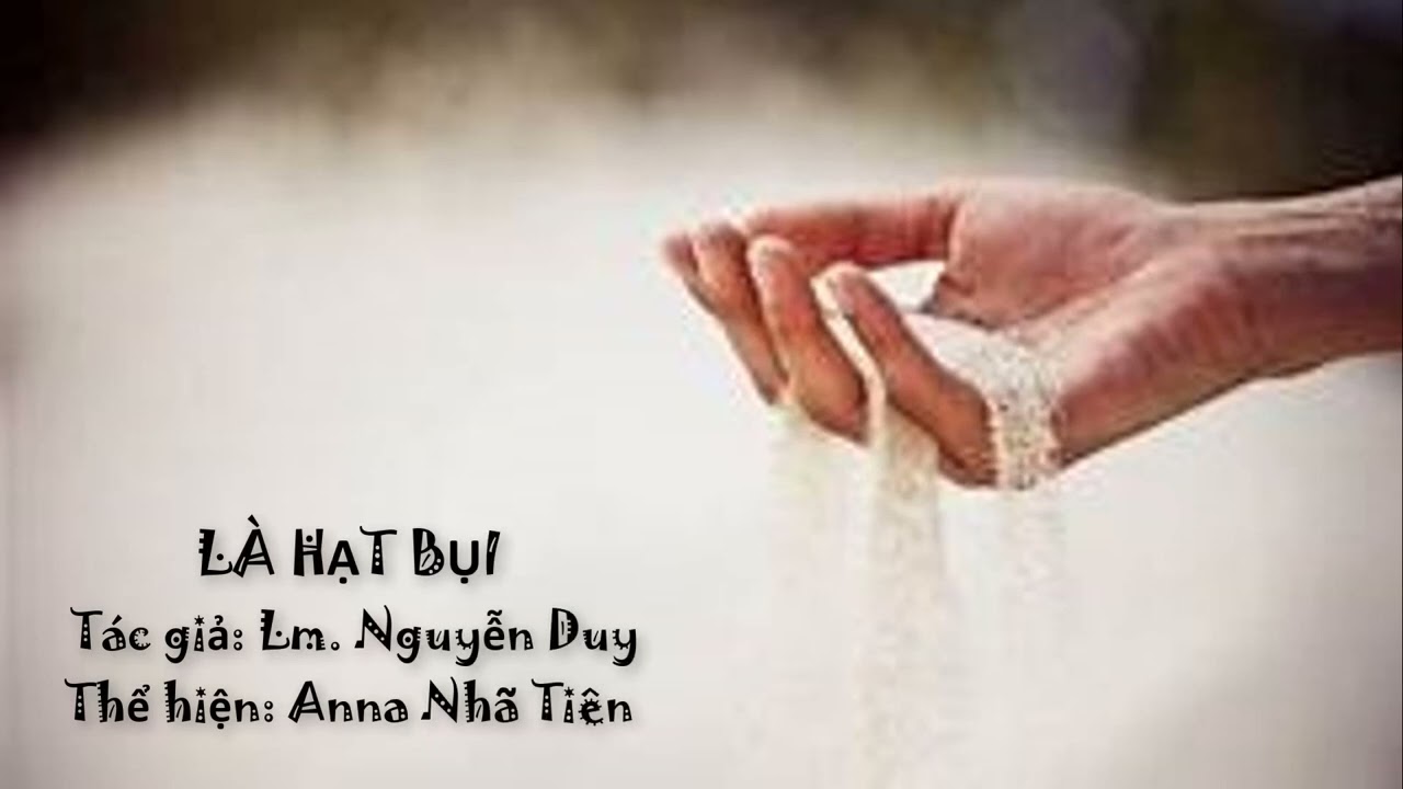 LÀ HẠT BỤI - Anna Nhã Tiên