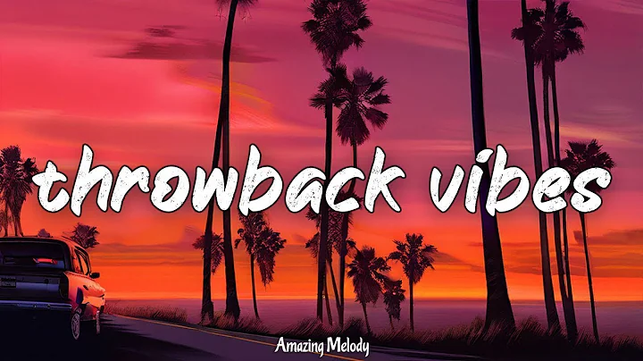 throwback vibes mix ~nostalgia playlist ~summer roadtrip