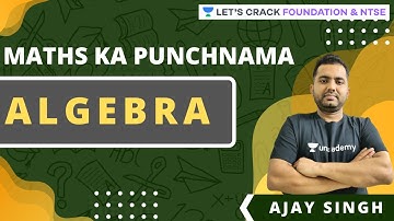 Maths Ka Punchnama - Algebra | Mathematics | Ajay Singh