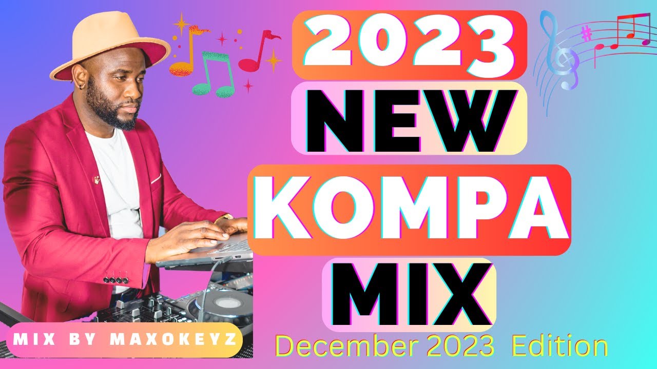 KONPA GOUYAD MIX | DECEMBER 2023 NEW KOMPA EDITION. | BY MAXOKEYZ