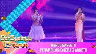 Merdu Banget! Penampilan Lyodra X Anneth [Mungkin Hari Ini Esok Atau Nanti] - DAHSYATNYA 13 TAHUN