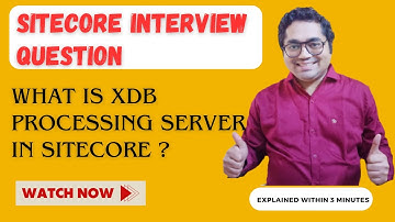 41 - Sitecore Interview Topic: What is xdb Processing Server in Sitecore?