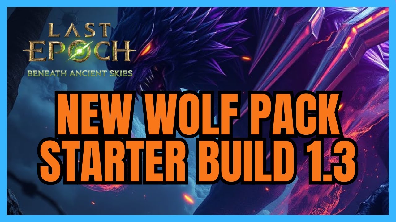 Last Epoch Beastmaster Guide: BUFFED WOLF PACK Beginner Starter Build (Season 3)