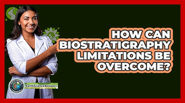 How Can Biostratigraphy Limitations Be Overcome? - Earth Science Answers