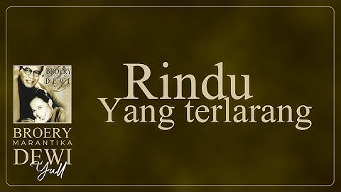RINDU YANG TERLARANG - BROERY DAN  DEWI YULL