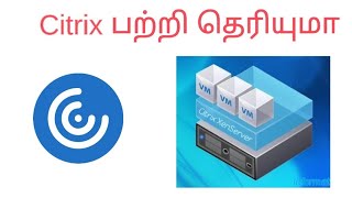 Citrix Workspace | Receiver | Xen server | Virtualization | Tamil