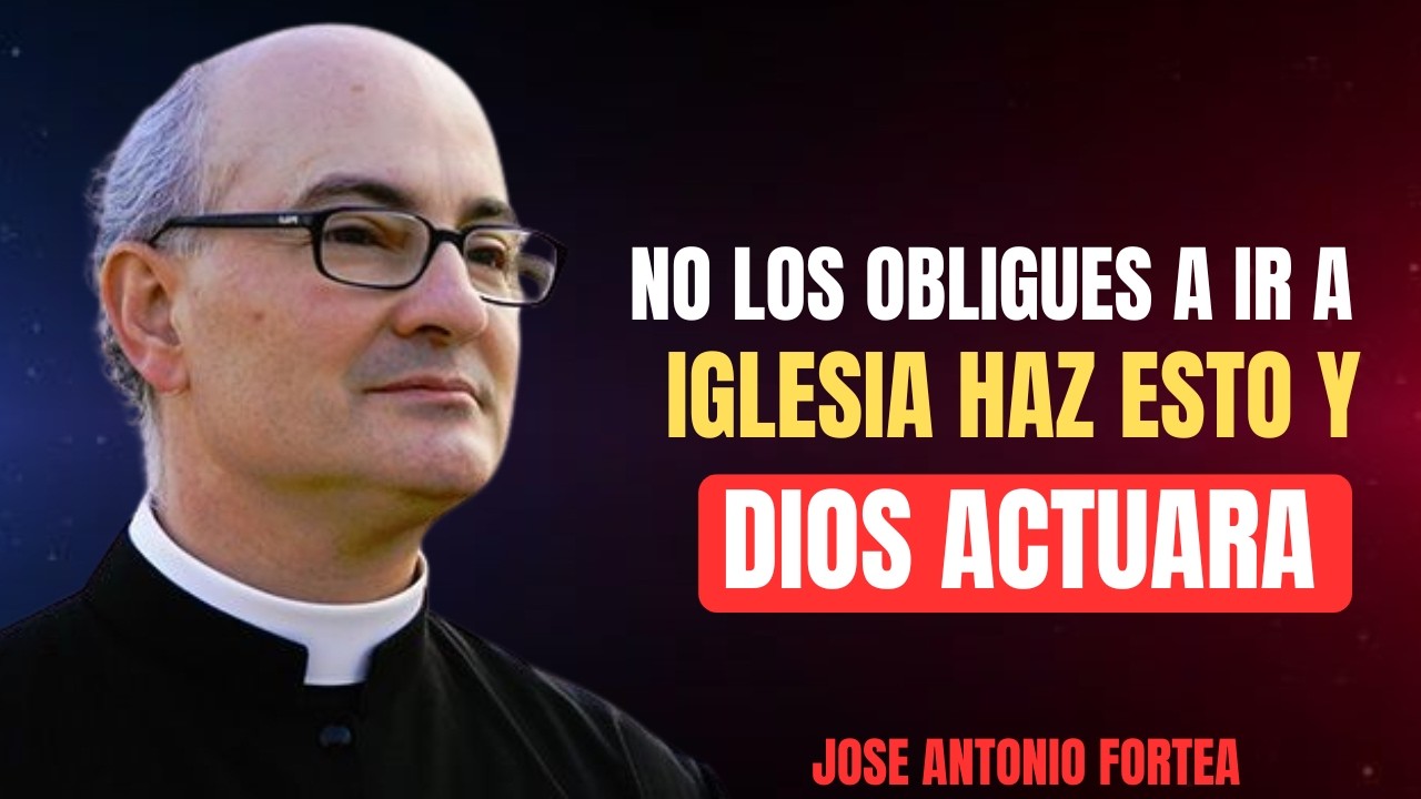 NO LOS OBLIGUES A IR A IGLESIA, HAZ ESTO Y DIOS ACTUARÁ | Padre Fortea