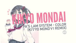 Pa's Lam System - Color (KI∇YO MOND∀I Remix)