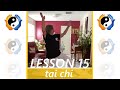 Tai Chi: Lesson 15