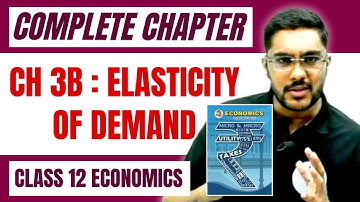 Class 12 Economics | Chapter 3B | Elasticity of Demand | Complete Chapter | Maharashtra Board