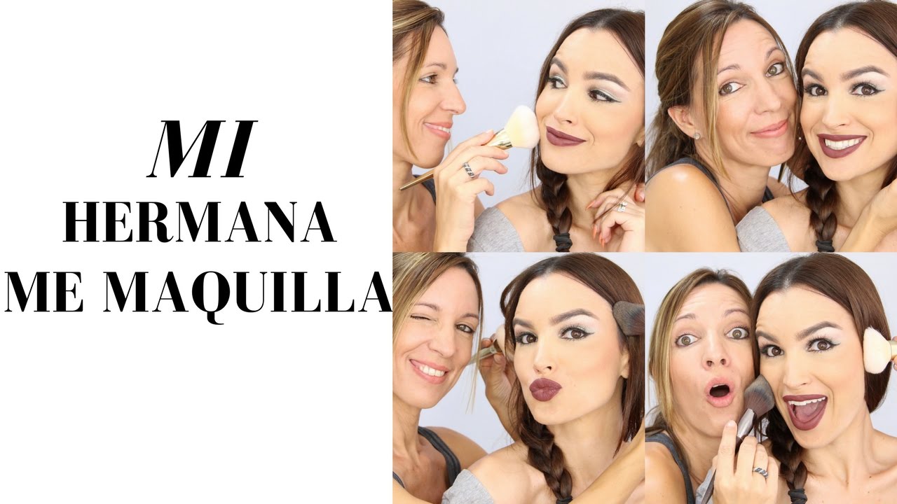 MI HERMANA ME MAQUILLA | Marta Collell