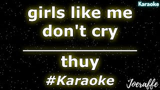 thuy - girls like me don't cry Karaoke