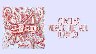 Miniatura del video "Circles | Pierce The Veil |(Lyrics)"