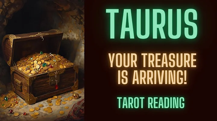 TAURUS ~ YOUR TREASURE IS ARRIVING! ~ TAROT READING