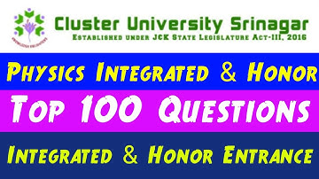 Physics Integrated & Honor Top 100+ Objectives for Entrance Exam Cluster University Srinagar