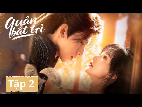 Video VIETSUB | Quân Bất Trì | Tập 2  | Hứa Hiểu Nặc, Quách Tinh Dã | Ổ Mọt Phim - youtube