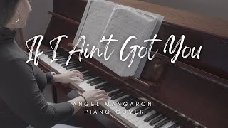 Alicia Keys - If I Ain't Got You | Piano Cover by Angel Mangaron