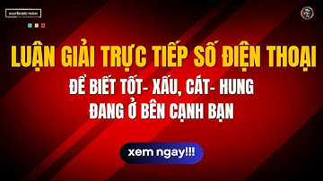 Luận giải trực tiếp SĐT Cát- Hung- Bát cực linh số CHUYÊN SÂU #kimtamcat #nguyenducthanh