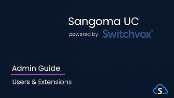Switchvox Admin Training: Users & Extensions | Sangoma UC Cloud & On-Premises