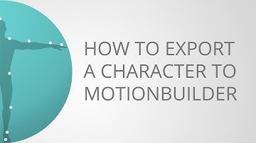 How to Export a Character to MotionBuilder
