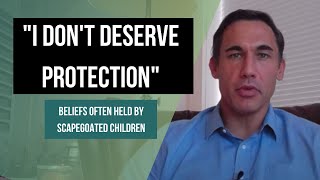 'I don't deserve protection'  Beliefs often held by scapegoated children of narcissistic parents