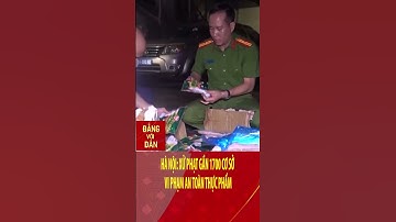 Hà Nội xử phạt gần 1700 cơ sở vi phạm an toàn thực phẩm | Đảng với Dân #shorts