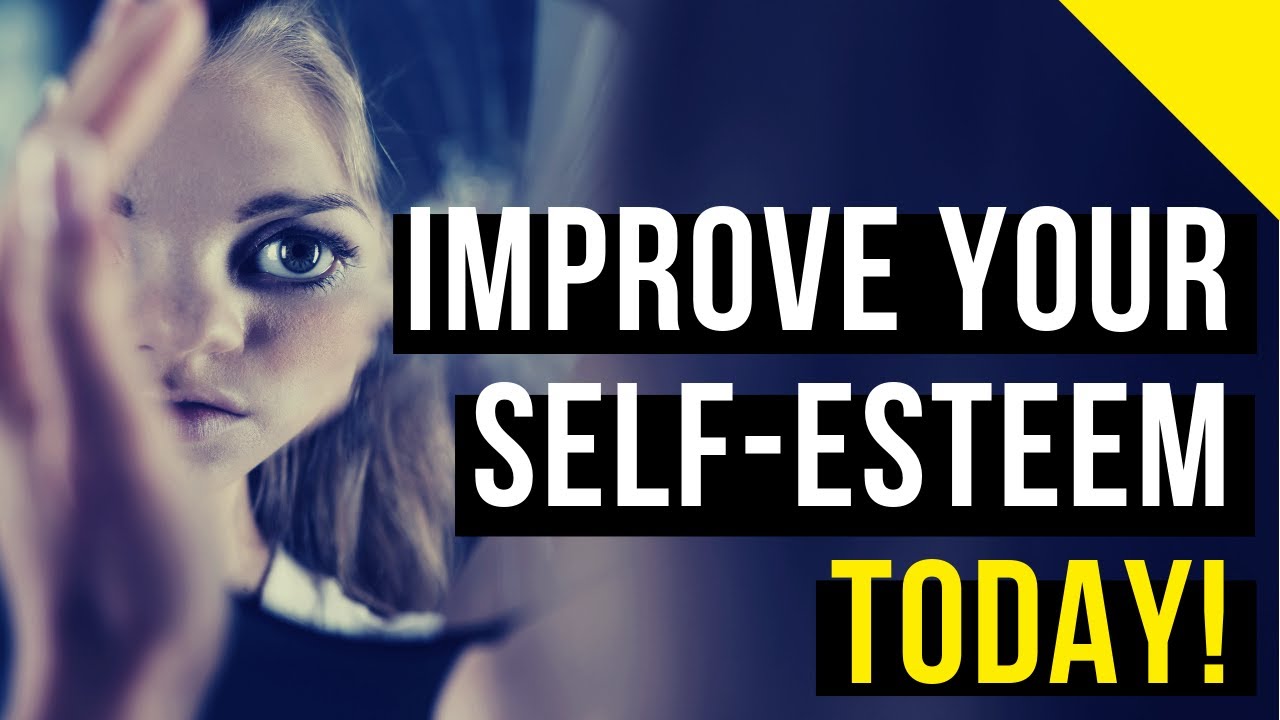 😀 7 Ways To Improve Your Self-Esteem In 3 Days Or Less - YouTube