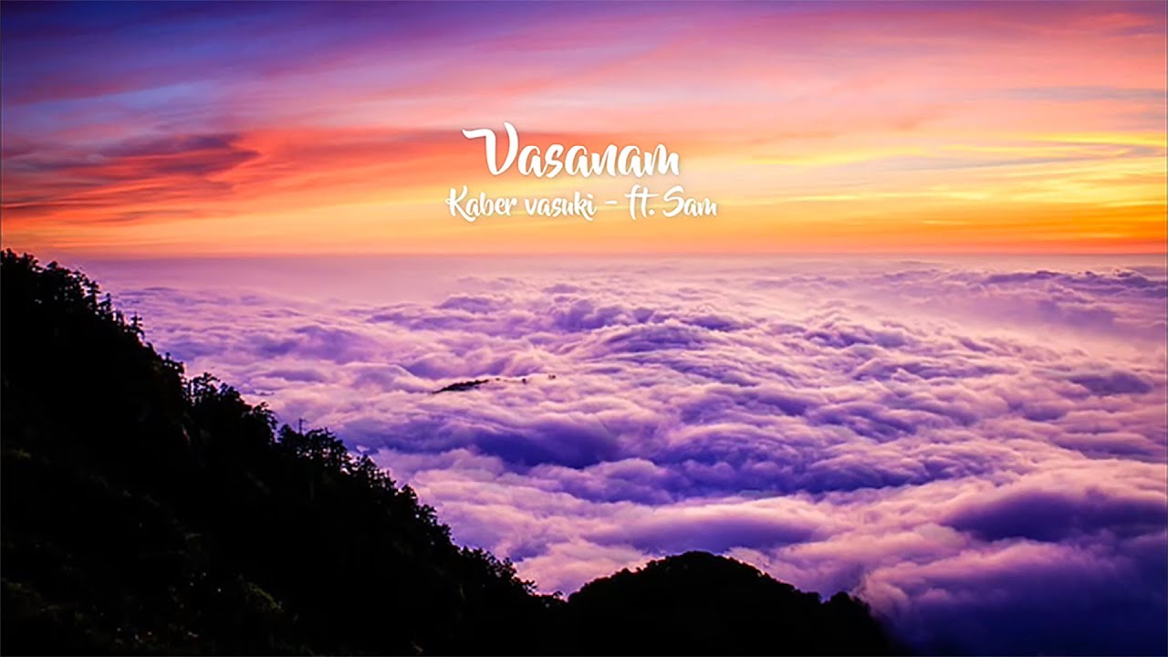 Vasanam  Kaber Vasuki  ft Sam  Vasanam Cover