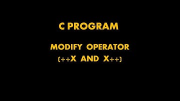 C PROGRAM ON MODIFY OPERATOR(++X, X++) | BY SnehaTech