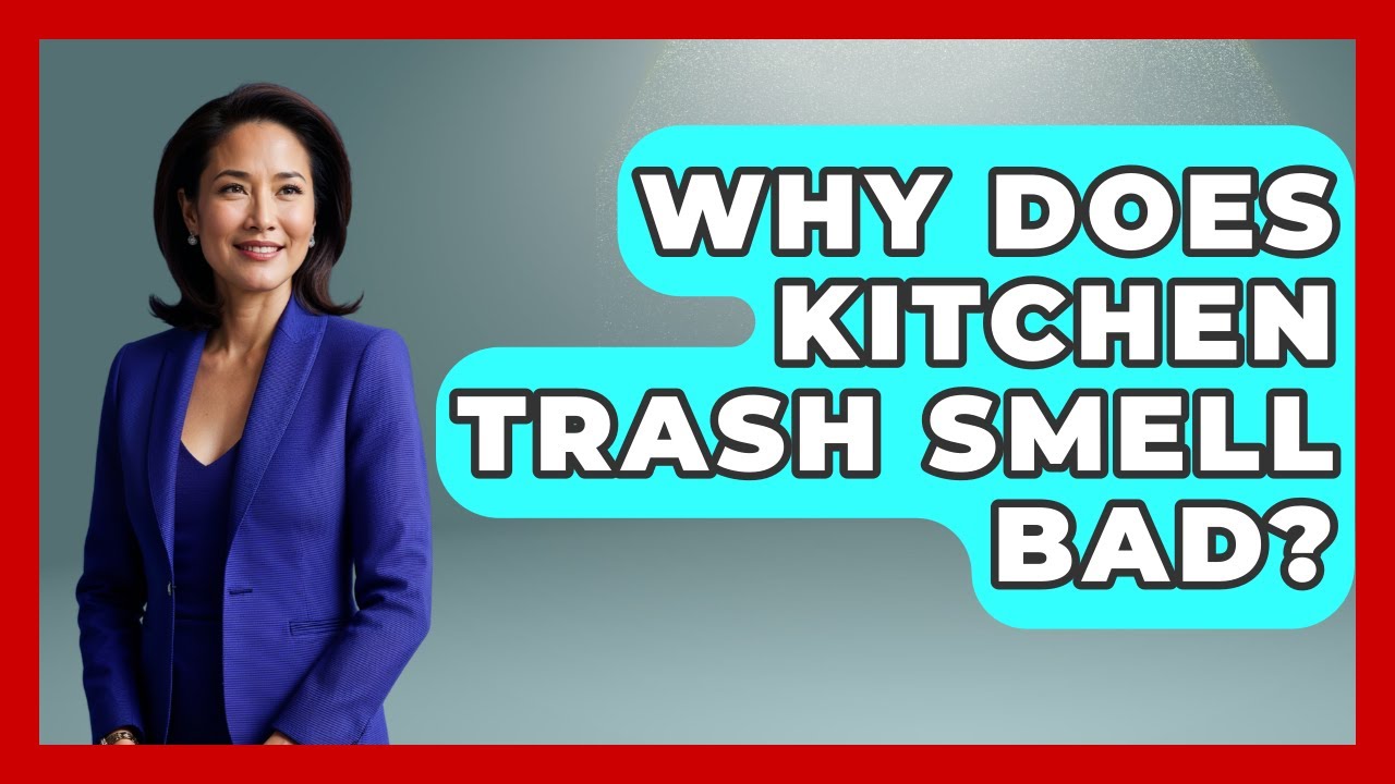 Why Does Kitchen Trash Smell Bad? - Food Safety Kitchen