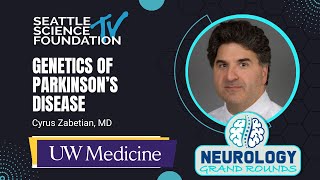 Genetics of Parkinson's Disease – Cyrus Zabetian, MD
