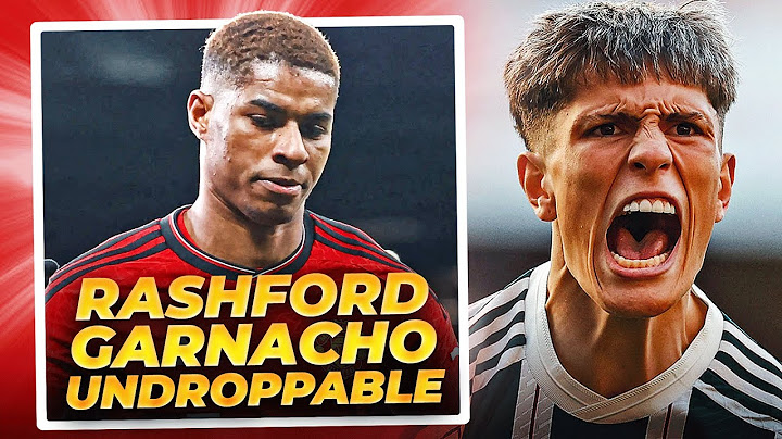 WHY RASHFORD AND GARNACHO ARE UNDROPPABLE?