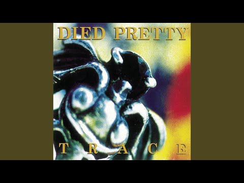 Died Pretty — Seize Your Ways
