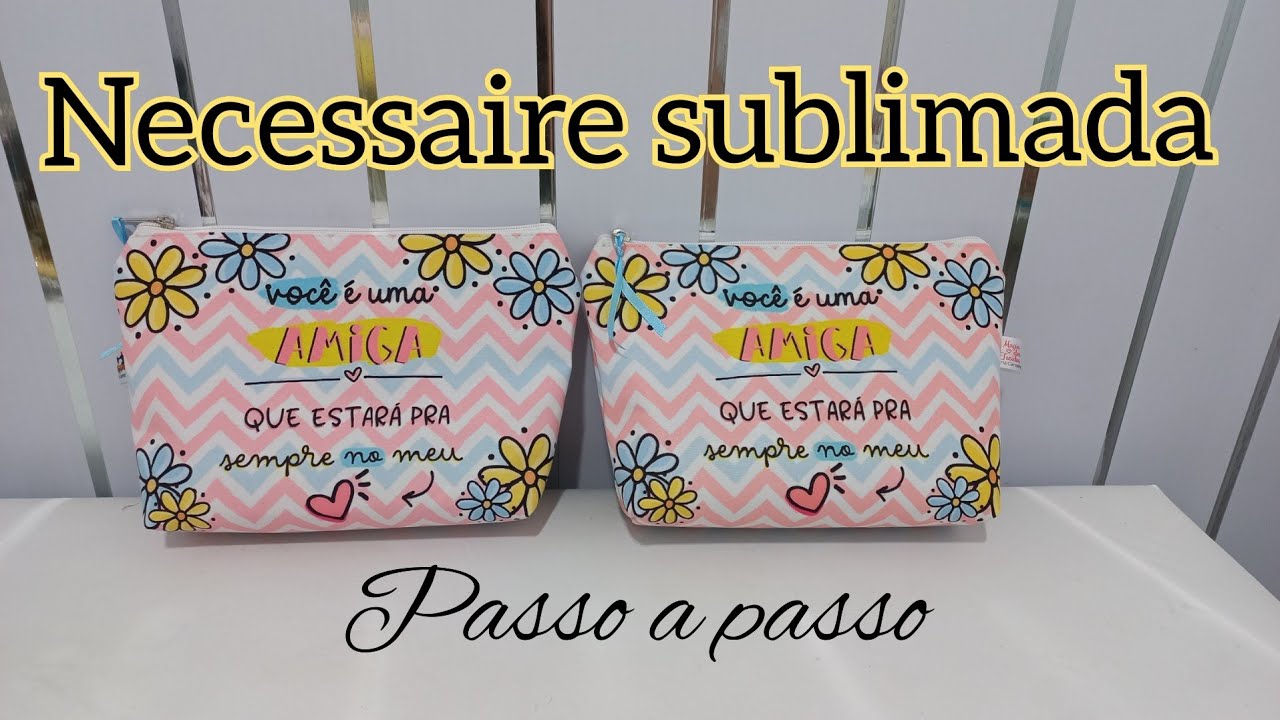 Necessaire sublimada, passo a passo, fácil e rápido.