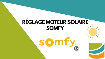 Comment régler un moteur solaire SOMFY RS100 solar Io?
