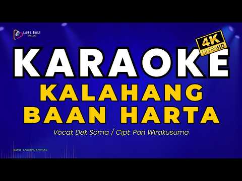 Kalahang Baan Harta - Dek Soma | Lagu Bali Karaoke — Lagu Bali Karaoke