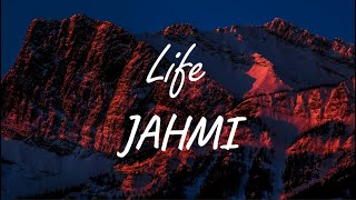 JAHMI - Life (Lyrics)