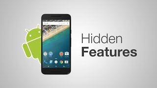 8 Hidden Android Features You Are Not Using (2017)