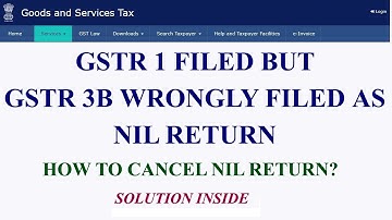 GSTR1 filed but GSTR 3B wrongly filed as Nil Return//how to cancel nil return// how to correct