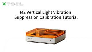 M2 Vertical Light Vibration Suppression Calibration Tutorial