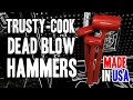 Trusty-Cook Dead Blow Hammers - MADE IN USA