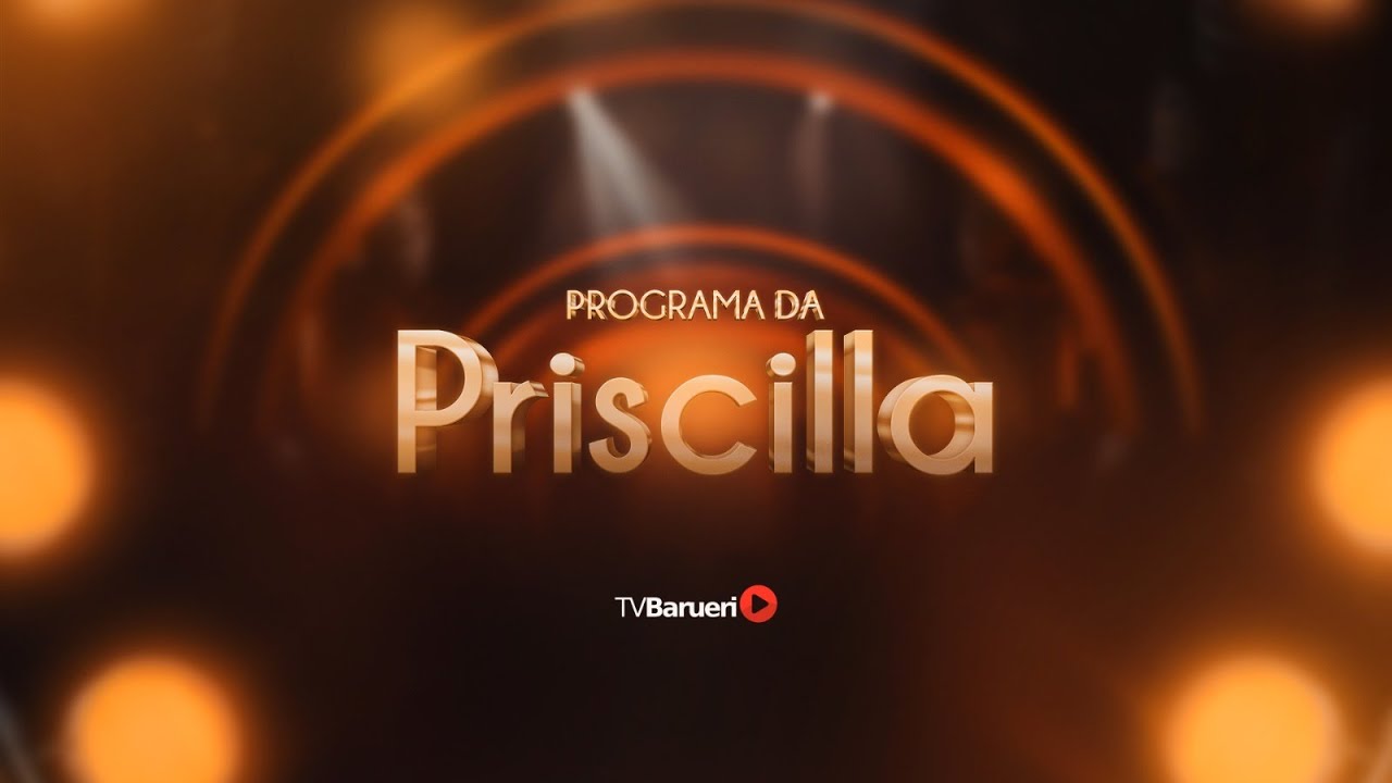 Programa Da Priscilla | 21/07