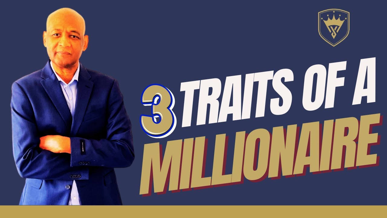 The 3 Traits That Made Me a MILLIONAIRE Overnight YouTube