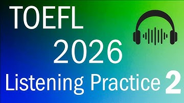 TOEFL 2026 Listening Practice 2