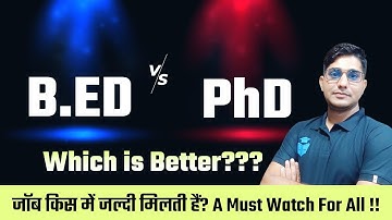 B.ED vs PhD | Which is Better?? Job किस में जल्दी मिलती हैं? A Must Watch For All !! | by Shiv Sir