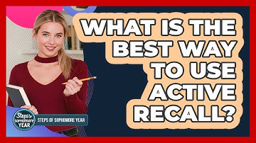 What Is The Best Way To Use Active Recall?