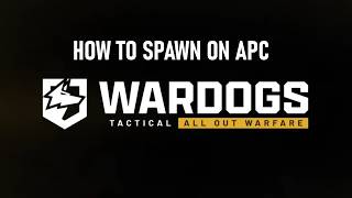 WARDOGS | HOW TO SPAWN ON ARMORED PERSONNEL CARRIER or APC