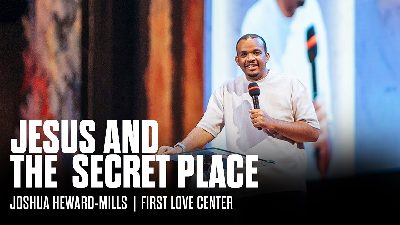 Jesus And The Secret Place | Meeting God with Joshua Heward-Mills