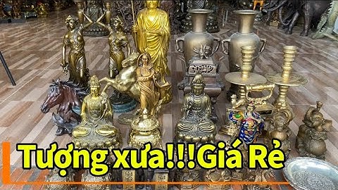Thanh lý đồ xưa cũ _ Tượng đồng xưa _ Đồ cổ xưa #độclạcầnthơ #doco 